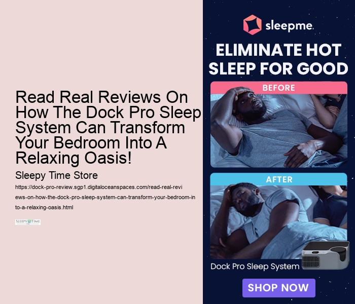 Read Real Reviews On How The Dock Pro Sleep System Can Transform Your Bedroom Into A Relaxing Oasis!